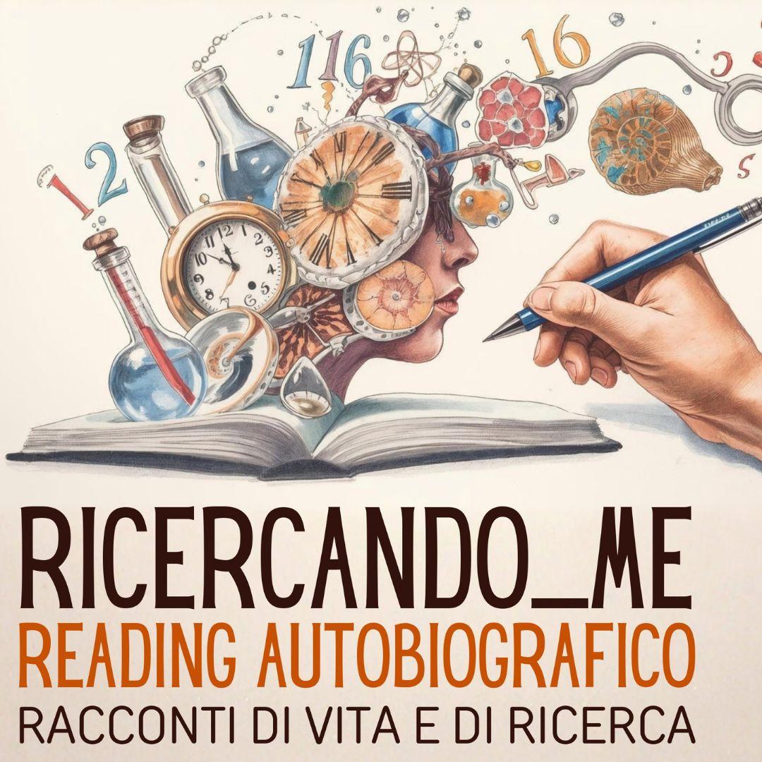  Ricercando_Me: reading autobiografico, racconti di vita e di ricerca